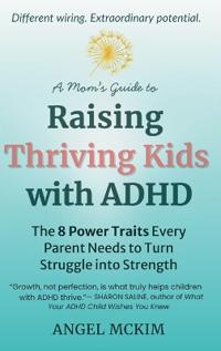 A Mom's Guide to Raising Thriving Kids with ADHD