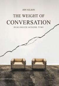 The Weight of Conversation