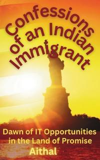 Confessions of an Indian Immigrant
