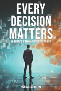 Every Decision Matters
