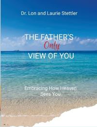 The Father's Only View of You