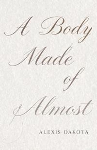 A Body Made of Almost