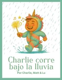 Charlie Corre Bajo la Lluvia