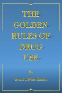The Golden Rules of Drug Use