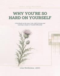 Why You're So Hard on Yourself
