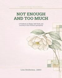 Not Enough and Too Much