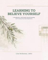 Learning to Believe Yourself