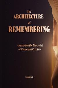 The Architecture of Remembering