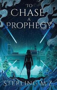 To Chase a Prophecy