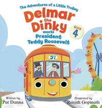 Delmar the Dinky Meets President Teddy Roosevelt