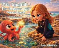 Bokomslag for "Mia Kingtide - The Octopus's Gift - Where it all began"