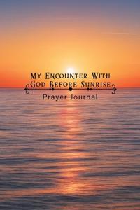 My Encounter with God Before Sunrise
