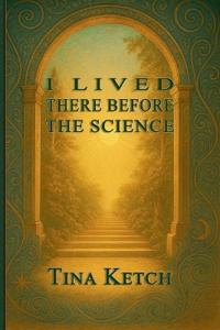 I Lived There Before the Science