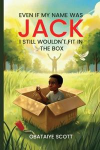 Even If My Name Was Jack, I Still Wouldn't Fit In The Box