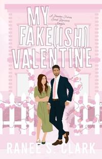 My Fake(ish) Valentine