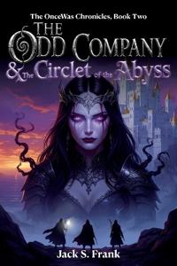 The Odd Company & The Circlet of the Abyss