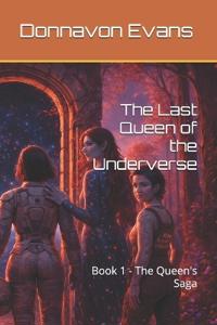 The Last Queen of the Underverse
