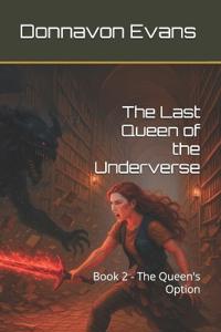 The Last Queen of the Underverse