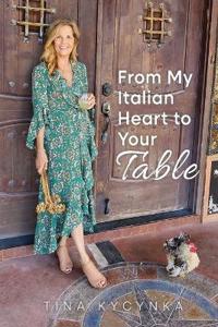 From My Italian Heart To Your Table