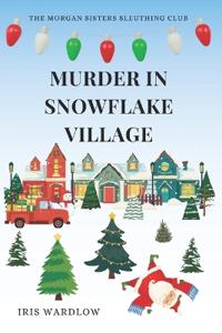 Murder In Snowflake Village