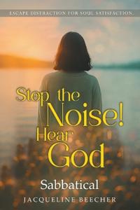 Stop The Noise! Hear God