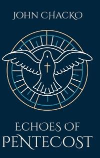 ECHOES OF PENTECOST From the Upper Room to Your Living Room