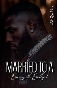 Married To A Brownsville Bully 2
