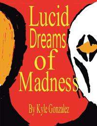 Lucid Dreams of Madness