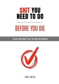 Shit You Need to Do Before You Die