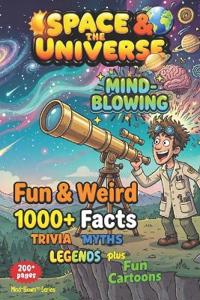 SPACE & the UNIVERSE - Weird & Fun Facts, Myths, Legends, Stories
