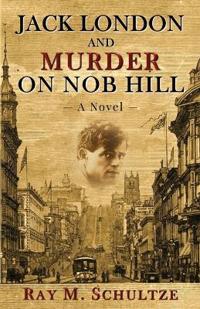 Jack London and Murder on Nob Hill