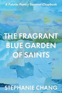 The Fragrant Blue Garden of Saints