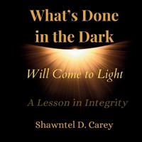 What's Done in the Dark Will Come to Light