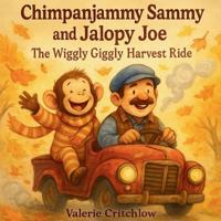 Chimpanjammy Sammy and Jalopy Joe-The Wiggly Giggly Harvest Ride