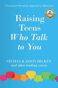 Raising Teens Who Talk to You