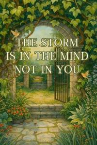 The Storm Is In The Mind, Not In You