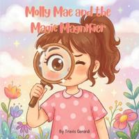 Molly Mae and the Magic Magnifier