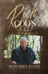 Rich with God's Grace and Mercy, A Memoir