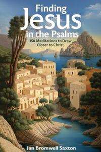 Finding Jesus in the Psalms