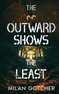 The Outward Shows The Least