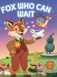 Fox Who Can Wait