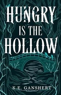 Hungry is the Hollow