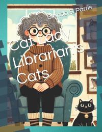 Parris, B: Cat Lady Librarian's Cats