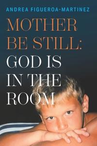 Mother Be Still