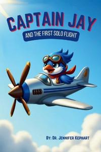Captain Jay and the First Solo Flight