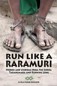 Run Like A Raramuri