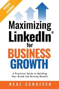 Bokomslag for "Maximizing LinkedIn for Business Growth, Updated and Expanded"
