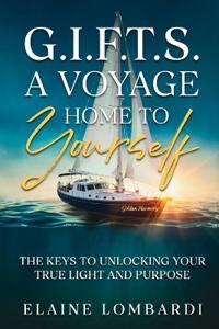 G.I.F.T.S. a Voyage Home to Yourself