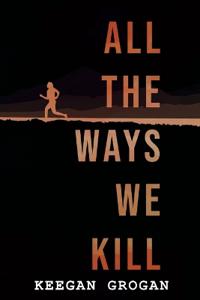 All The Ways We Kill