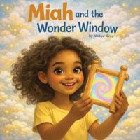 Bokomslag for "Miah and the Wonder Window"
